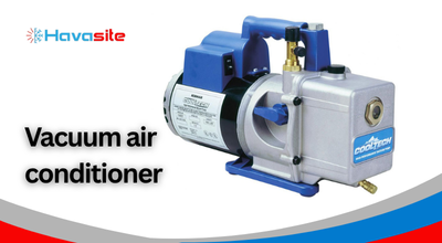 وکیوم کولر گازی چیست؟